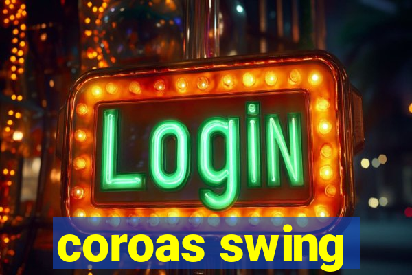 coroas swing